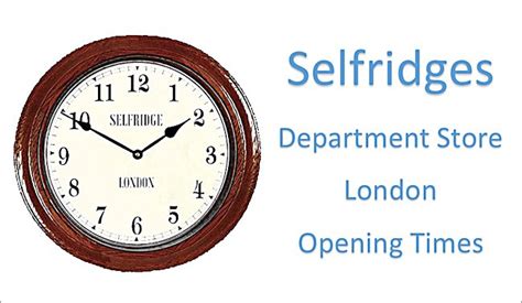 selfridges opening times.